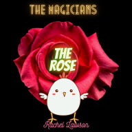 Title: The Rose (The Magicians, #5), Author: Rachel Lawson