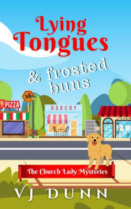 Title: Lying Tongues & Frosted Buns (Church Lady Mysteries, #2), Author: VJ Dunn