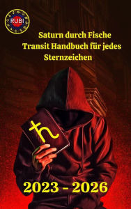 Title: Saturn durch Fische Transit Handbuch für jedes Sternzeichen, Author: Rubi Astrólogas