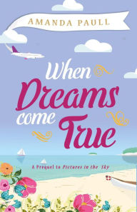 Title: When Dreams Come True, Author: Amanda Paull