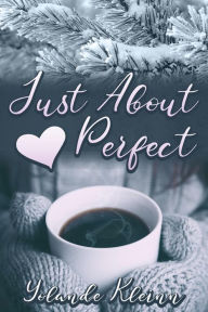 Title: Just About Perfect, Author: Yolande Kleinn
