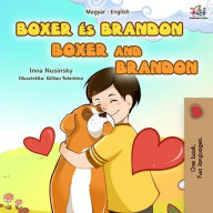 Title: Boxer és Brandon Boxer and Brandon (Hungarian English Bilingual Collection), Author: Inna Nusinsky