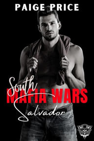 Title: Salvador (South Mafia Wars, #4), Author: Paige Price