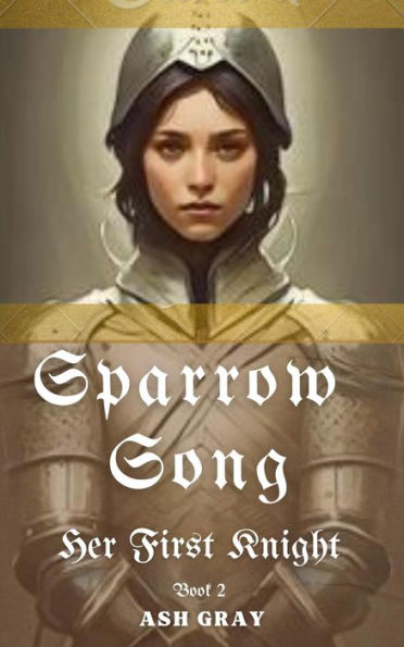 Sparrow Song (Her First Knight, #2)
