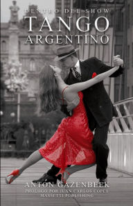 Title: Dentro del show Tango argentino, Author: Anto?n Gazenbeek