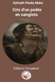 Title: Cris d'un poète en sanglots (Roman, #1), Author: Safnath - Panéa Muka
