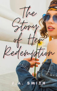 Title: The Story of Her Redemption (Metro Love Stories), Author: J.A. Smith