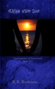 Title: Shallow Water Zone: Synchronicities of Sacred Souls Book Two (Shallow Water Zone Series, #2), Author: R. R. Bookman