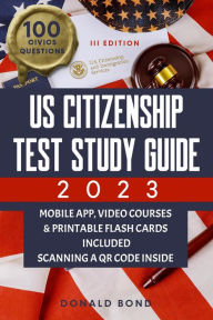 Title: US Citizenship Test Study Guide 2023, Author: Donald Bond