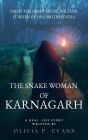 The Snake Woman of Karnagarh From the Diary of Dr. William O' Brien of 1921, British India