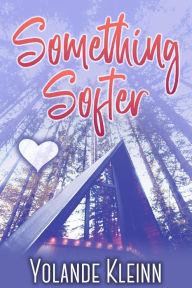 Title: Something Softer, Author: Yolande Kleinn