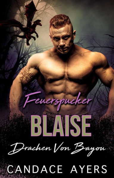 Feuerspucker Blaise (Drachen von Bayou, #3)