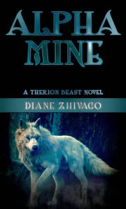 Title: Alpha Mine (A Therion Novel, #5), Author: Diane Zhivago