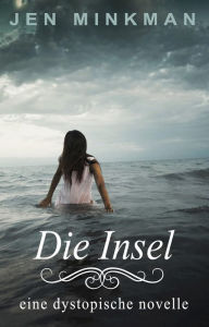 Title: Die Insel, Author: Jen Minkman