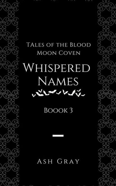 Whispered Names (Tales of the Blood Moon Coven [erotic lesbian vampire romance], #3)