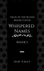 Whispered Names (Tales of the Blood Moon Coven [erotic lesbian vampire romance], #3)