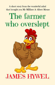 Title: The Farmer Who Overslept, Author: James Hywel