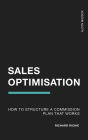 How to Structure a Commission Plan That Works (Sales Optimisation, #1)
