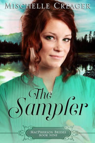 Title: The Sampler (MacPherson Brides, #9), Author: Mischelle Creager