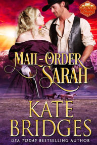 Title: Mail-Order Sarah (Mountie Brides, #3), Author: Kate Bridges