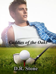 Title: Caddies of the Oaks, Author: D.R. Stone