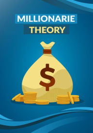Title: Millionaire Theory, Author: FITZGERALD DREAMS