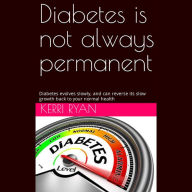 Title: Diabetes Is Not Always Permanent, Author: Kerri Ryan