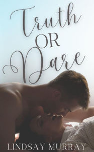 Title: Truth or Dare (Standalone Sweets), Author: Lindsay Murray