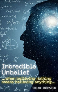 Title: Incredible Unbelief (Search For Truth Bible Series), Author: Brian Johnston