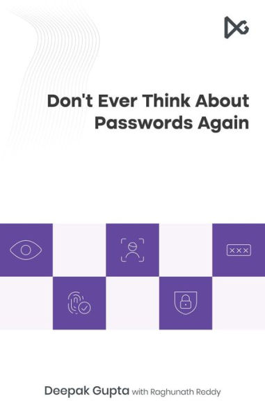 Don't Ever Think About Passwords Again
