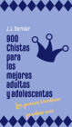 900 chistes para los mejores adultos y adolescentes (los peores también pueden reír)