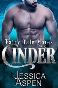 Title: Cinder (Fairy Tale Mates, #6), Author: Jessica Aspen