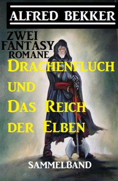 Zwei Alfred Bekker Fantasy Romane: Drachenfluch und Das Reich der Elben