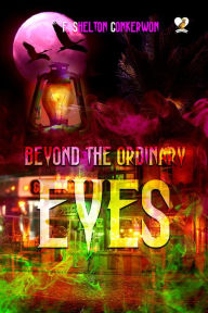 Title: Beyond the Ordinary Eyes, Author: F. SHELTON GONKERWON
