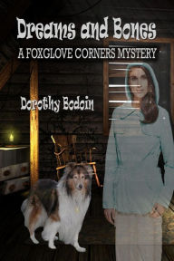 Title: Dreams and Bones (A Foxglove Corners Mystery, #17), Author: Dorothy Bodoin