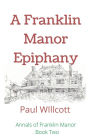 A Franklin Manor Epiphany (Annals of Franklin Manor, #2)