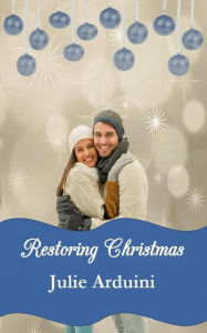 Title: Restoring Christmas, Author: Julie Arduini