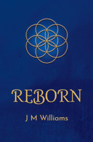 Title: Reborn, Author: J M Williams