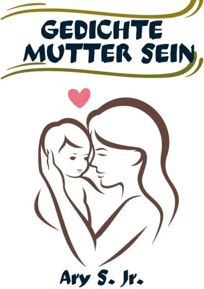Gedichte Mutter Sein
