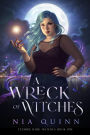 A Wreck of Witches (Teeming Dark: Witches, #1)