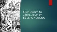 Title: From Adam to Jesus, Journey Back to Paradise, Author: Fernando Davalos