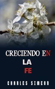Title: Creciendo En La Fe, Author: Charles Simeon