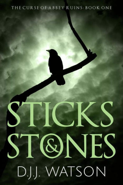 Sticks & Stones (The Curse of Abbey Ruins, #1)