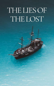 Title: The Lies of the Lost, Author: Rayan Tabora