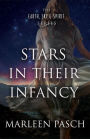 Stars in Their Infancy (The Earth, Sky and Spirit Series)