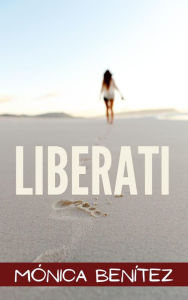 Title: Liberati, Author: Mónica Benítez