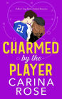 Charmed by the Player (A Never Say Never Football Romance, #3)