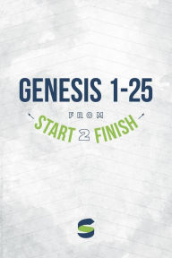 Title: Genesis 1-25 from Start2Finish (Start2Finish Bible Studies, #1), Author: Michael Whitworth