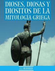 Title: Dioses, Diosas y Diositos de la mitología griega, Author: J.J. Bernier