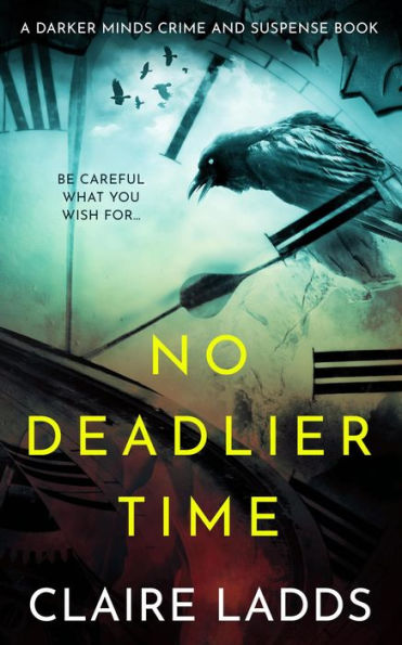 No Deadlier Time (Darker Minds Crime and Suspense)